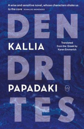 Dendrites by Kallia Papadaki & Karen Emmerich