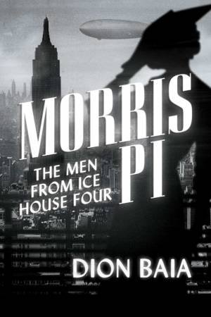 Morris PI: The Men From Ice House Four by Dion Baia
