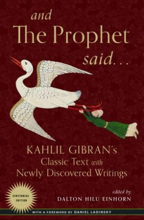 And The Prophet Said by Kahlil Gibran & Dalton Hilu Einhorn