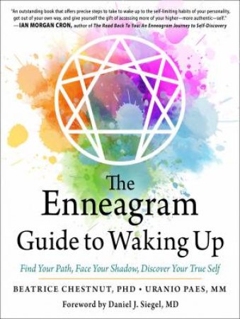 The Enneagram Guide To Waking Up by Beatrice Chestnut & Uranio Paes & Daniel J. Siegel