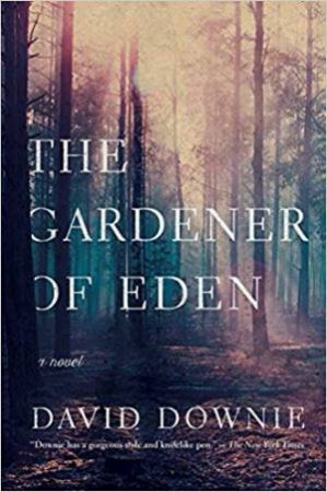 The Gardener Of Eden by David Downie