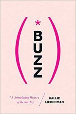 Buzz The Stimulating History Of The Sex Toy