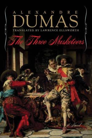 The Three Musketeers by Alexandre Dumas & Lawrence Ellsworth