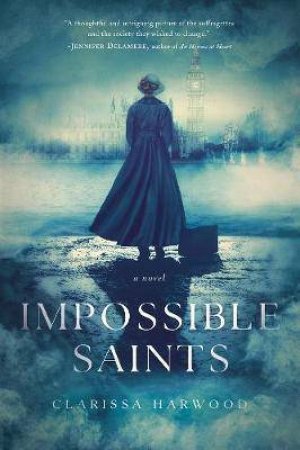 Impossible Saints by Clarissa Harwood