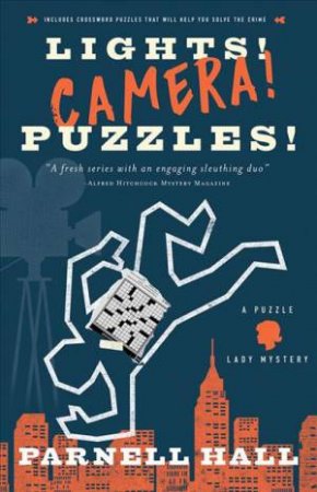 Lights! Camera! Puzzles! - A Puzzle Lady Mystery by Parnell Hall