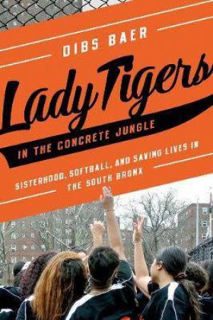 Lady Tigers In The Concrete Jungle by Dibs Baer