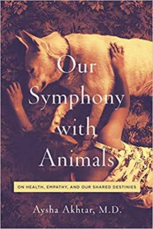 Our Symphony With Animals by Aysha Akhtar