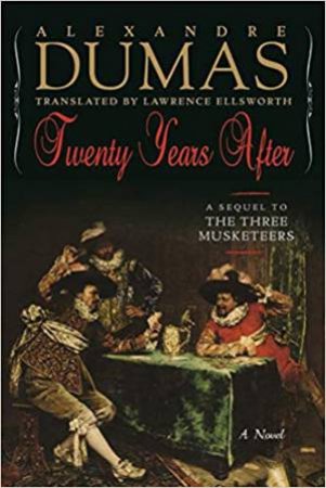 Twenty Years After: A Sequel To The Three Musketeers by Alexandre Dumas & Lawrence Ellsworth