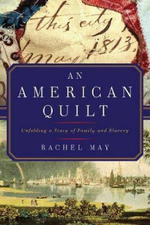An American Quilt by Rachel May