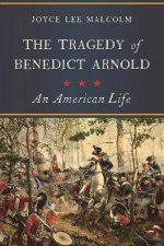 The Tragedy Of Benedict Arnold An American Life