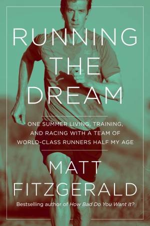 Running The Dream by Matt Fitzgerald