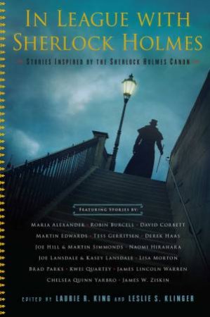 In League With Sherlock Holmes: Stories Inspired By The Sherlock Holmes Canon by Leslie S. Klinger