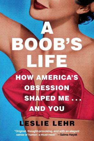A Boob's Life by Leslie Lehr