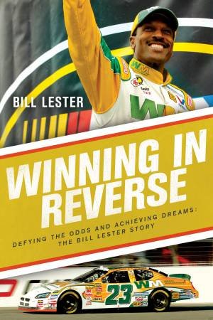 Winning In Reverse by Bill Lester