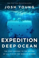 Expedition Deep Ocean The First Descent To The Bottom Of All Five Oceans