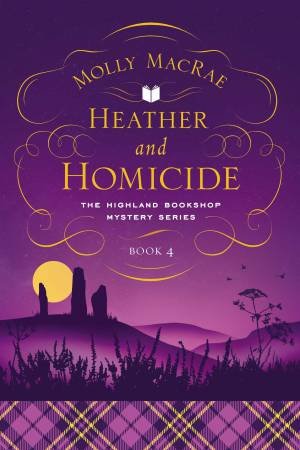 Heather And Homicide by Molly MacRae