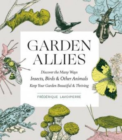 Garden Allies by Frederique Lavoipierre