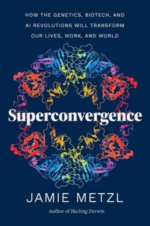 Superconvergence by Jamie Metzl