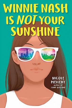 Winnie Nash Is Not Your Sunshine by Nicole Melleby