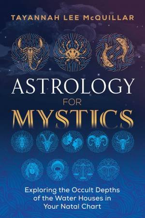 Astrology For Mystics by Tayannah Lee McQuillar