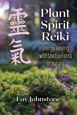 Plant Spirit Reiki Energy Healing With The Elements Of Nature