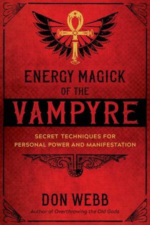 Energy Magick Of The Vampyre by Don Webb