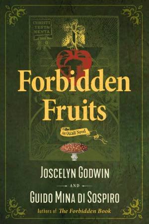 Forbidden Fruits: An Occult Novel by Joscelyn Godwin