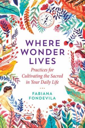 Where Wonder Lives by Fabiana Fondevila