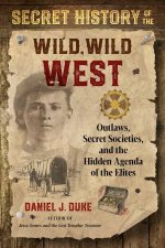 Secret History Of The Wild Wild West