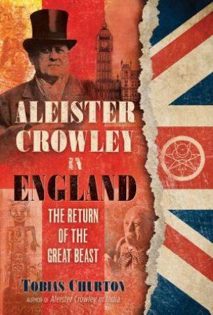 Aleister Crowley In England by Tobias Churton