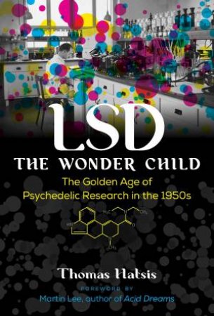 LSD  The Wonder Child by Thomas Hatsis & Martin Lee