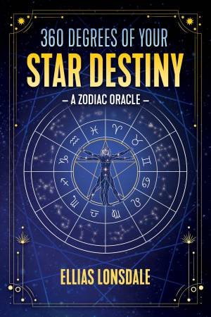 360 Degrees Of Your Star Destiny by Ellias Lonsdale