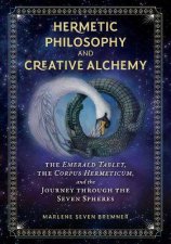 Hermetic Philosophy And Creative Alchemy