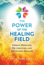 The Power Of The Healing Field