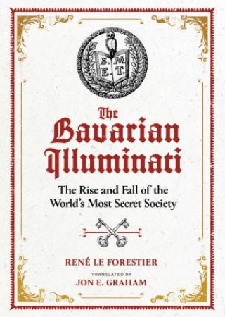 The Bavarian Illuminati by Ren Le Forestier & Jon E. Graham