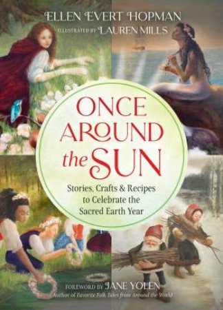 Once Around The Sun by Ellen Evert Hopman & Lauren Mills & Jane Yolen