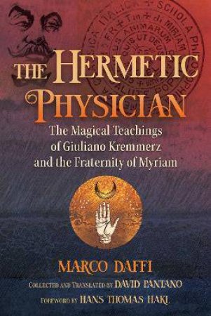 The Hermetic Physician by Marco Daffi & David Pantano & David Pantano & Hans Thomas Hakl