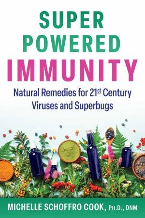 Super-Powered Immunity by Michelle Schoffro Cook