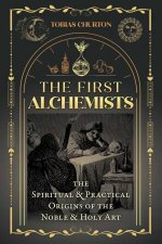 The First Alchemists