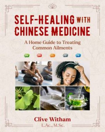 Self-Healing with Chinese Medicine by Clive Witham
