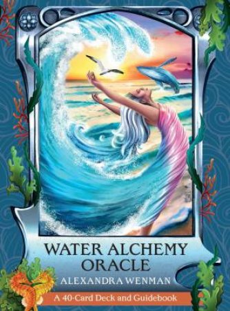 Water Alchemy Oracle by Alexandra Wenman & Aveliya Savina