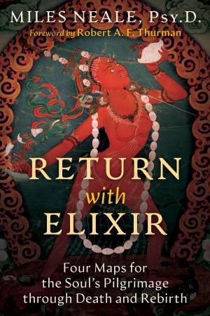 Return with Elixir by Miles Neale & Robert Thurman