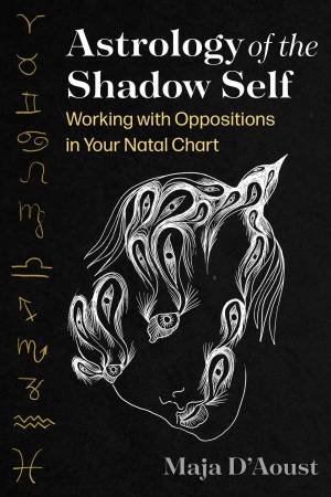 Astrology of the Shadow Self by Maja D'Aoust