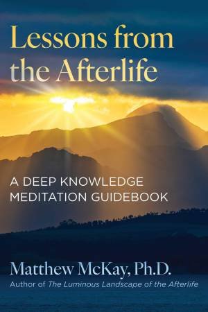 Lessons from the Afterlife by Matthew McKay