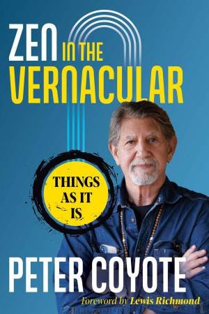 Zen in the Vernacular by Peter Coyote & Lewis Richmond