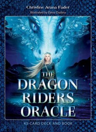 The Dragon Riders Oracle by Christine Arana Fader & Elena Dudina