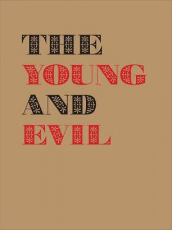 The Young And Evil by Jarrett Earnest & Ann Reynolds & Kenneth Silver & Michael Schreiber