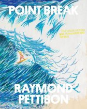 Point Break Raymond Pettibon Surfers And Waves