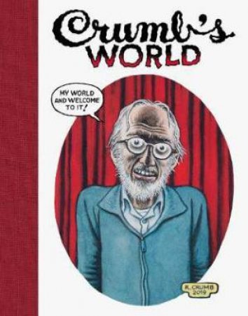 Crumb's World by R. Crumb & Robert Storr