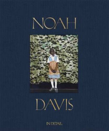 Noah Davis: In Detail by Helen Molesworth & Franklin Sirmans & Noah Davis & Lindsay Charlwood